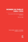 Image for Women in public, 1850-1900: documents of the Victorian women&#39;s movement : volume 22