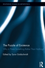 Image for The puzzle of existence: why is there something rather than nothing?
