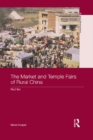 Image for The Market and Temple Fairs of Rural China: Red Fire
