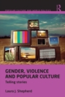 Image for Gender, Violence and Popular Culture: Telling Stories