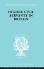 Image for Higher civil servants in Britain: from 1870 to the present day