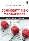 Image for Commodity risk management: theory and application