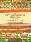 Image for An environmental history of the Middle Ages: the war for nature