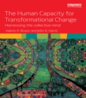 Image for The human capacity for transformational change: harnessing the collective mind