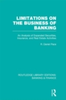 Image for Limitations on the Business of Banking (RLE Banking &amp; Finance): An Analysis of Expanded Securities, Insurance and Real Estate Activities