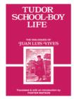 Image for Tudor School-Boy Life: The Dialogues of Juan Luis Vives
