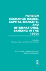 Image for Foreign Exchange Issues, Capital Markets and International Banking in the 1990s (RLE Banking &amp; Finance)