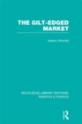 Image for The Gilt-Edged Market (RLE Banking &amp; Finance)