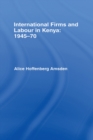 Image for International firms and labour in Kenya 1945-1970