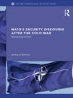 Image for NATO&#39;s Security Discourse After the Cold War: Representing the West