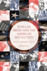 Image for Popular media and the American Revolution: shaping collective memory