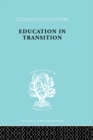 Image for Education in transition: a sociological study of the impact of war on English education, 1939-1943