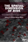 Image for The Spatial Dimension of Risk: How Geography Shapes the Emergence of Riskscapes