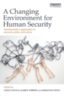 Image for A changing environment for human security: transformative approaches to research, policy and action