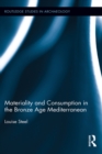 Image for Materiality and Consumption in the Bronze Age Mediterranean