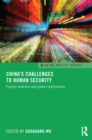 Image for China&#39;s Challenges to Human Security: Foreign Relations and Global Implications