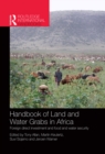 Image for Handbook of Land and Water Grabs in Africa: Foreign Direct Investment and Food and Water Security
