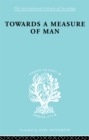 Image for Towards a Measure of Man: The Frontiers of Normal Adjustment