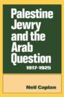 Image for Palestine Jewry and the Arab question, 1917-1925