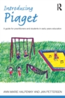 Image for Introducing Piaget: a guide for practitioners and students in early years education