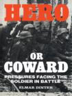 Image for Hero or Coward: Pressures Facing the Soldier in Battle