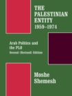 Image for The Palestinian Entity, 1959-1974: Arab Politics and the PLO