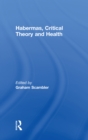 Image for Habermas, critical theory and health