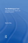 Image for The multilingual turn: implications for SLA, TESOL and bilingual education