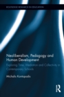 Image for Neoliberalism, Pedagogy, and Human Development: Exploring Time, Mediation, and Collectivity in Contemporary Schools