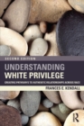 Image for Understanding white privilege: creating pathways to authentic relationships across race