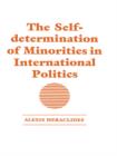 Image for The self-determination of minorities in international politics