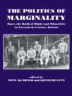 Image for The Politics of marginality: race, the Radical Right and minorities in twentieth century Britain