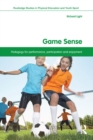 Image for Game sense: pedagogy for performance, participation and enjoyment