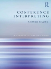 Image for Conference interpreting: a student&#39;s practice book