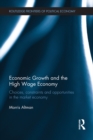Image for Economic growth and the high wage economy: choices, constraints and opportunities in the market economy : 158