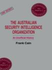 Image for The Australian Security Intelligence Organization: An Unofficial History