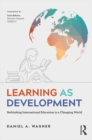 Image for Learning as Development: Rethinking International Education in a Changing World