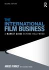Image for The international film business: a market guide beyond Hollywood
