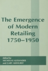 Image for The Emergence of Modern Retailing, 1750-1950