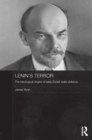 Image for Lenin&#39;s terror: the ideological origins of early Soviet state violence