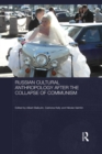 Image for Russian Cultural Anthropology Since the Collapse of Communism