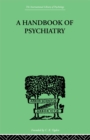 Image for A handbook of psychiatry