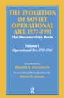 Image for The Evolution of Soviet Operational Art, 1927-1991: The Documentary Basis: Volume 1 (Operational Art 1927-1964)
