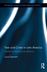 Image for Fear and crime in Latin America: redefining state-society relations