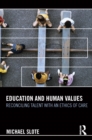 Image for Education and human values: reconciling talent with an ethics of care
