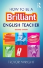 Image for How to be a brilliant English teacher