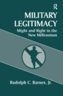 Image for Military legitimacy: might and right in the new millennium