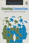 Image for Creating connection: a relational-cultural approach with couples