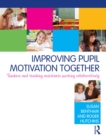 Image for Improving pupil motivation together: teachers and teaching assistants working collaboratively