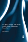 Image for On holy ground: the theory and practice of religious education